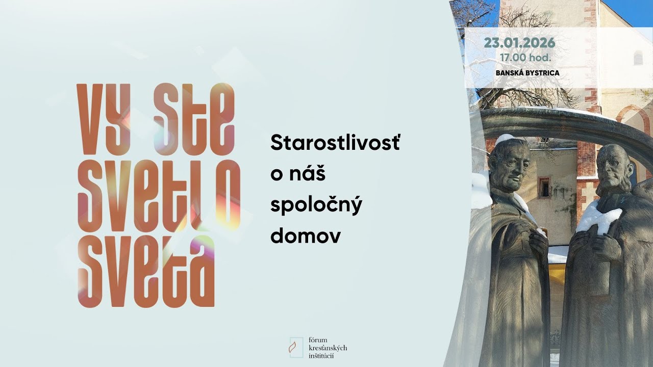 Vy ste svetlo sveta - Starostlivosť o náš spoločný domov