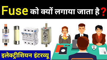 Why Electrical Fuse is an important component - Electrician Interview Questions