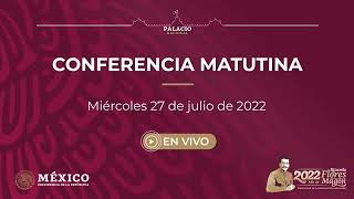 Conferencia PRESIDENTE AMLO, miércoles 27 julio 2022. Funcionarios con altos sueldos y prestaciones.