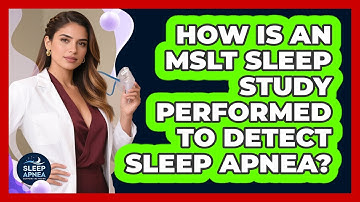 How Is An MSLT Sleep Study Performed To Detect Sleep Apnea? - Sleep Apnea Support Network