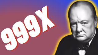 Winston Churchill, But Its Getting Faster Once Said Speed Up 999X Meme