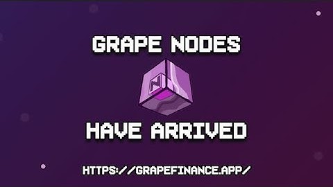 Grape Nodes are Here! Tomb Fork Meets Investment Nodes!