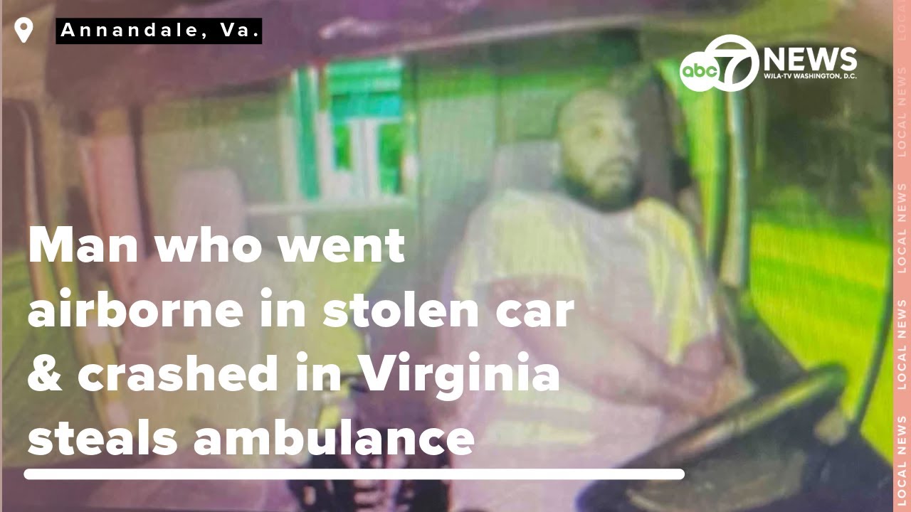 Man steals ambulance after crashing stolen car in Virginia, police say ...
