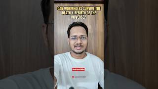 Can Wormholes Survive The Death &amp; Rebirth Of The Universe?: Space Mystery 🤯 #space #shorts