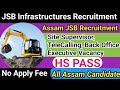JSB Infrastructures Recruitment 2025 | Assam HS Pass Job | Site Supervisor, Telecalling, etc..