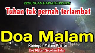 Renungan malam - Tuhan tak pernah terlambat - Doa malam - Bill Mories Ambeta 