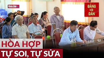 Tự soi, tự sửa ở Hòa Hợp | Đảng với Dân