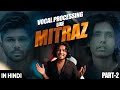MITRAZ VOCAL CHAIN REVEALED | VOCAL PROCESSING - PART 2