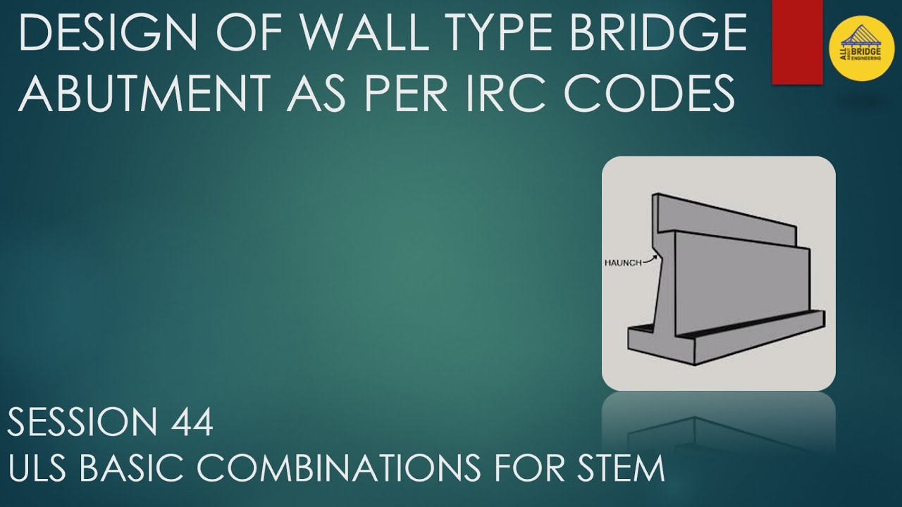 SESSION 44 | ULS BASIC COMBINATIONS FOR STEM | DESIGN OF WALL TYPE ...