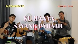 Ku Hanya Sayang Padamu - Aiman Tino (Insomniacks Cover) chords