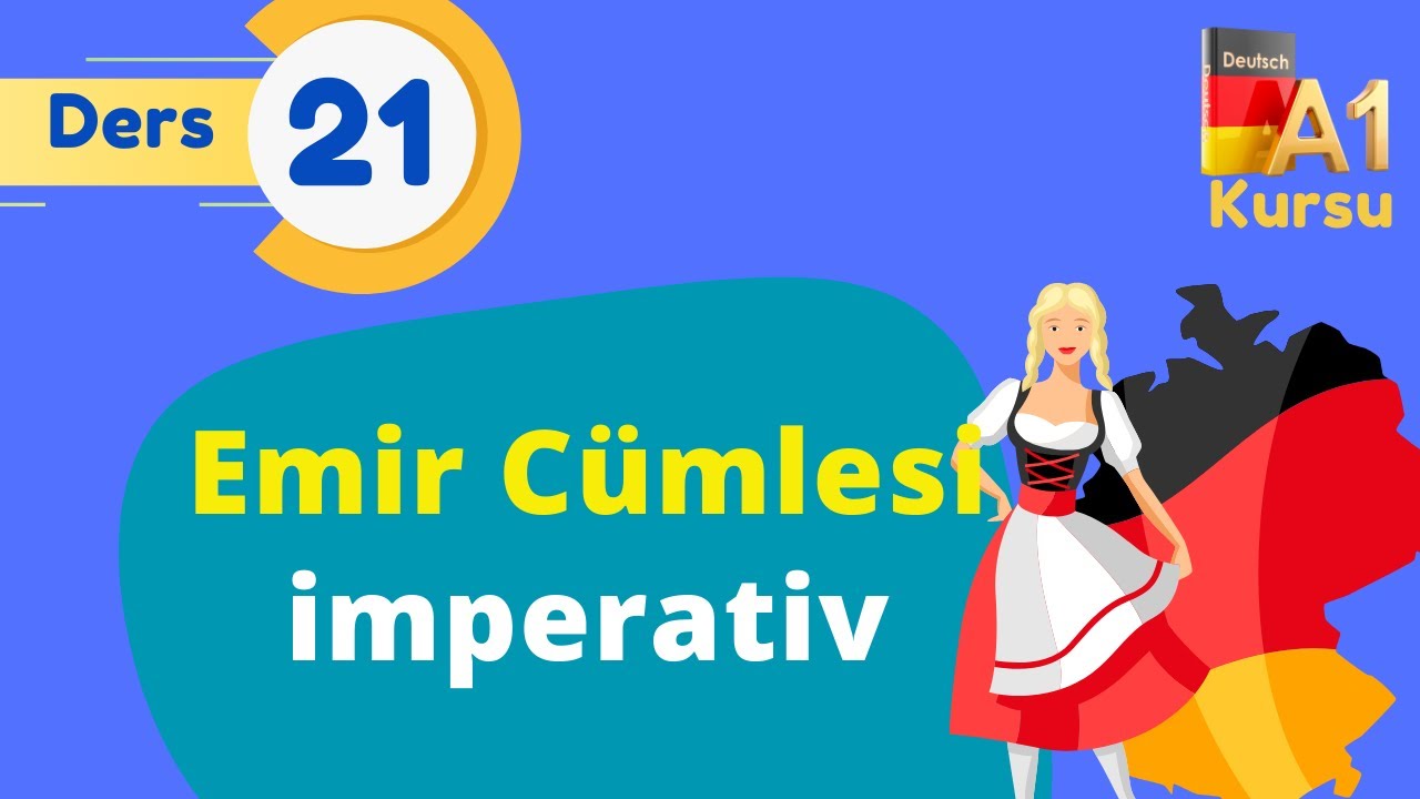 Ders 21 | Almanca A1 Kursu | Emir Cümlelerini BÖYLE ÖĞRENIN