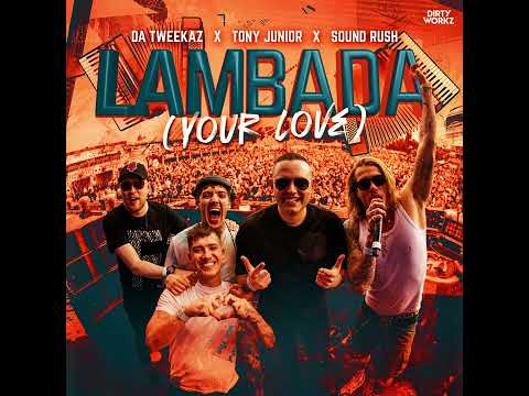 Da Tweekaz x Tony Junior x Sound Rush - Lambada (Your Love)