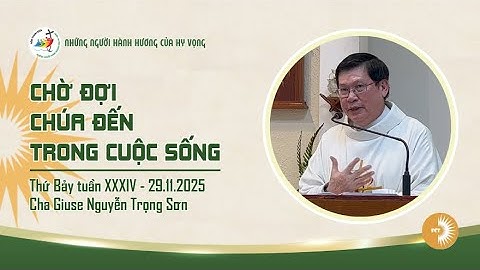 CHỜ ĐỢI CHÚA ĐẾN TRONG CUỘC SỐNG || Lm. Giuse Nguyễn Trọng Sơn || Thứ Bảy tuần XXXIV - 29.11.2025