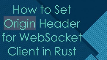 How to Set Origin Header for WebSocket Client in Rust