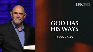 God Has His Ways | Dudley Hall | EPIC 2023 screenshot 5