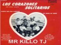 LOS CORAZONES SOLITARIOS / PRIMER LP/ ''el tiempo que haz llorado'' FULL