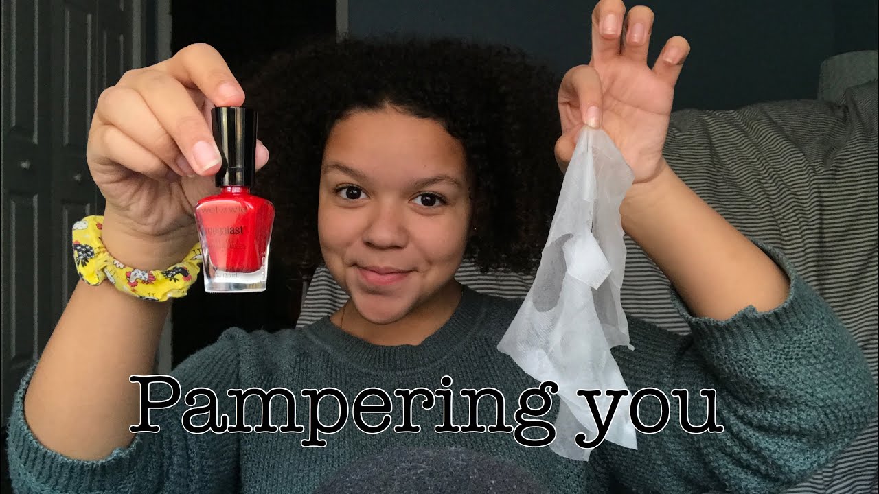 ASMR- pampering you!