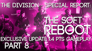 The Division - Special Report: Exclusive Update 1.4 PTS Gameplay part 8