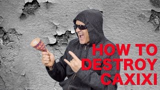 How To Destroy Caxixi
