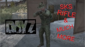 DayZ StandAlone - UpDate - New SKS Rifle & Much More
