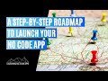 Build and Launch Your No Code App With This Road Map