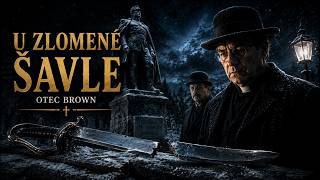 🎧 U Zlomené šavle – Gilbert Keith Chesterton | Otec Brown | detektivní povídka | audiokniha česky