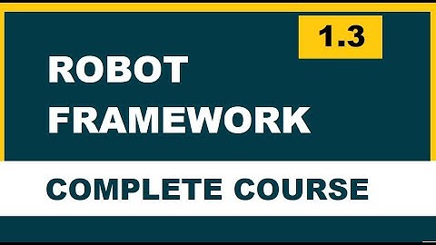 1.3 Robot framework (Selenium) |  INSTALLATION