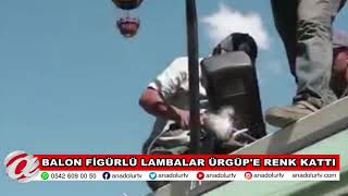 (NEVŞEHİR) BALON FİGÜRLÜ LAMBALAR ÜRGÜP'E RENK KATTI