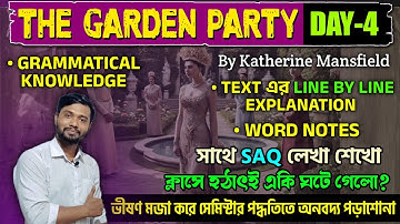 Garden Party by Katherine Mansfield for Class 11 2nd Sem | ক্লাসের মাঝে এটা কি হোলো😲 | Day-4