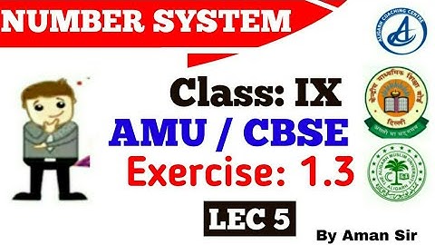 NUMBER SYSTEM || EXERCISE-1.3 MATHS CLASS 9 || LEC BY AMAN SIR || ACC