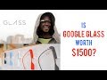 Is Google Glass Worth $1500? | Explorer Edition | Smart Watches Destroy