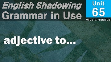 65 Adjective + to .... _ English Shadowing with 