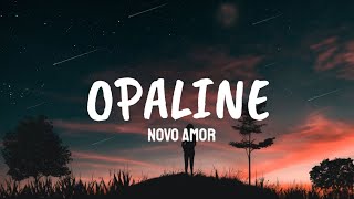 Video thumbnail of "Novo Amor - Opaline (Lyrics)"