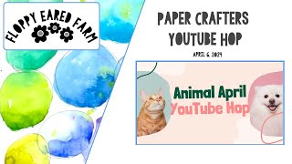 EP#540 Paper Crafters YouTube Hop Animal April