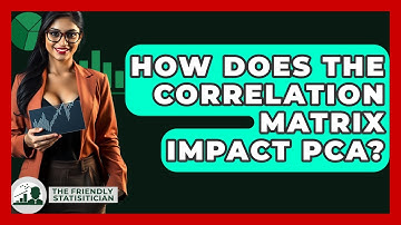 How Does The Correlation Matrix Impact PCA? - The Friendly Statistician