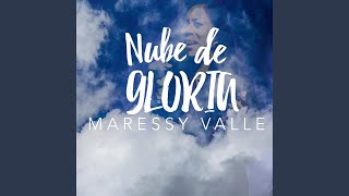Video thumbnail of "Maressy Valle - Nube de Gloria"