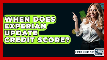 When Does Experian Update Credit Score? - CreditGuide360.com
