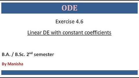 ODE || Exercise 4.6 || Linear DE with constant coefficients || B.A/ B.Sc. 2nd semester