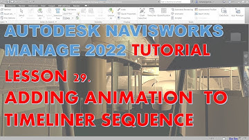 NAVISWORKS MANAGE 2022 LESSON 29: NAVISWORKS TIMELINER   ADDING ANIMATION TO TIMELINER SEQUENCE
