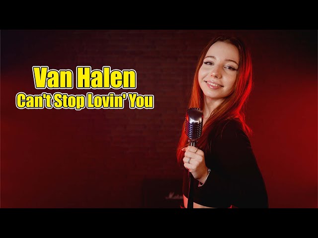 Can't Stop Loving You (Van Halen); Cover by Giulia Sirbu class=