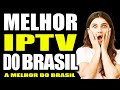 Melhor IPTV do brasil? -✅Veja Agora A Melhor lista IPTV do Brasil!