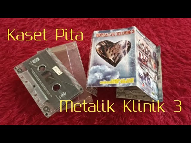 Kaset Pita Full Album Metalik Klinik 3 class=