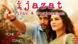 Ijazat Lirik Dan Terjemahan | ONE NIGHT STAND | Soundtrack Film Bollywood