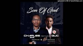 Video thumbnail of "Son Of God by Charles Bob ft Minister GUC (Video)"