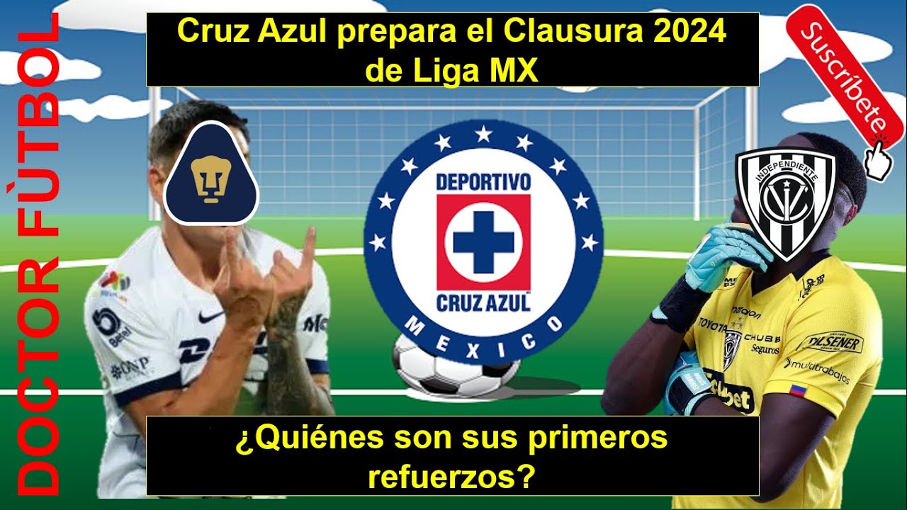 Cruz Azul prepara el Clausura 2024 DE Liga MX ¿Quienes son sus primeros ...