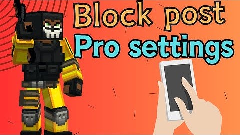Pro settings for 2 fingers players | blockpost Mobile | Tips and Tricks |