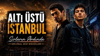 Altı Üstü İstanbul Sırların Ardında - Dizi Müziği