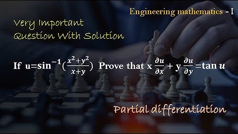 If u=〖〖sin〗^(-1) (〗⁡〖(x^2+y^2)/(x+y)〗)  Prove that x ∂u/∂x + y ∂u/∂y =tan⁡u |Partial differentiation