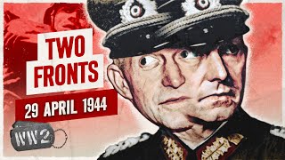Week 244 - Germany's Existential Crisis - WW2 - April 29, 1944