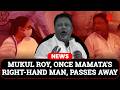 Mukul Roy Death: Once Bengal's Second Most Powerful Leader, Mamata's Favourite, Who Was Mukul Roy?